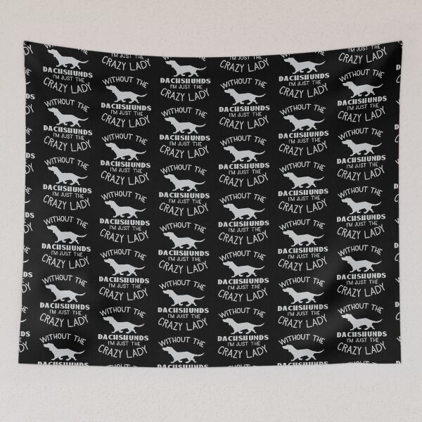 Item preview, Without the Dachshunds ... I'm just the Crazy Lady designed and sold by jazzydevil.