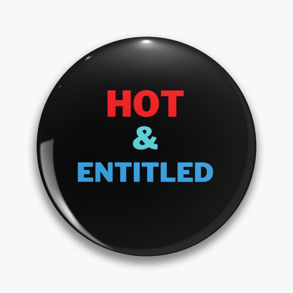 Item preview, Hot and Entitled  designed and sold by 2Cheesy4U.