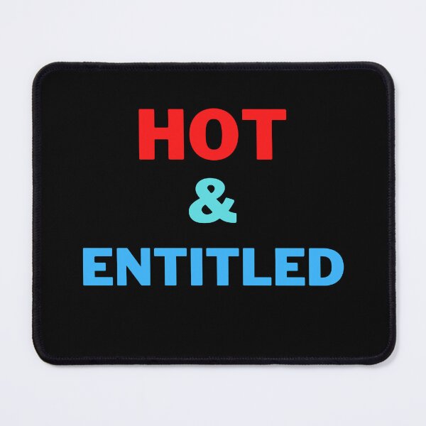 Item preview, Hot and Entitled  designed and sold by 2Cheesy4U.
