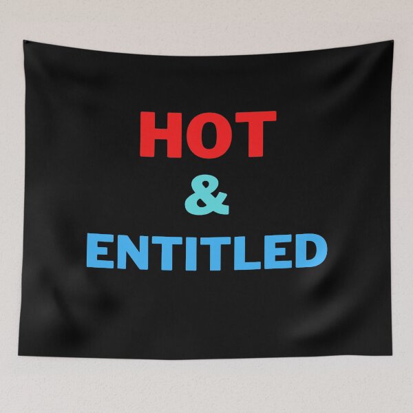 Item preview, Hot and Entitled  designed and sold by 2Cheesy4U.