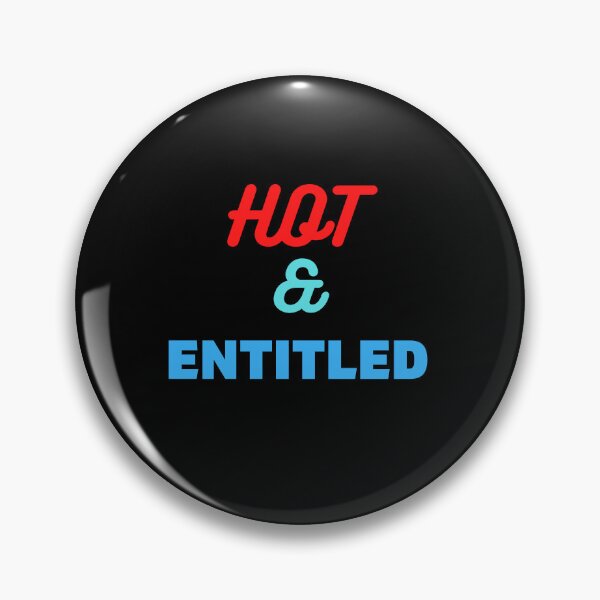 Item preview, Hot and Entitled  designed and sold by 2Cheesy4U.