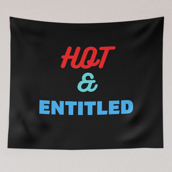 Item preview, Hot and Entitled  designed and sold by 2Cheesy4U.