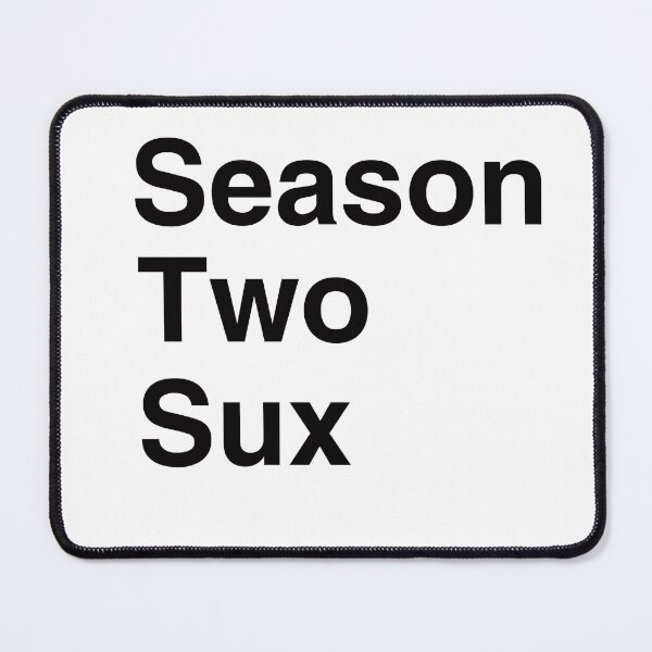 Item preview, Season Two Sux designed and sold by Captain Met.