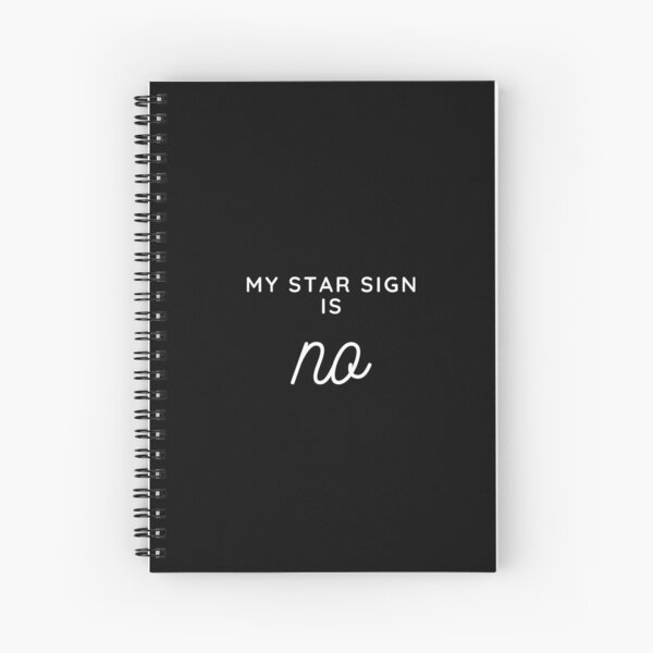 My Star Sign is No Spiral Notebook