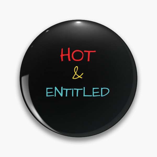 Item preview, Hot and Entitled  designed and sold by 2Cheesy4U.