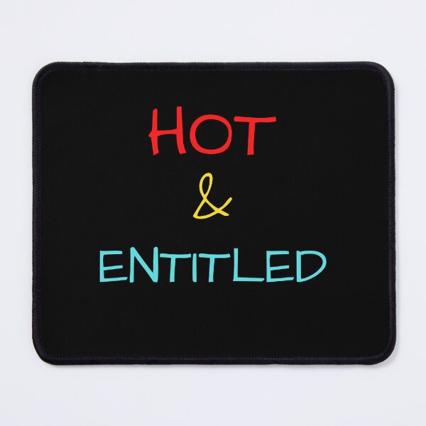 Item preview, Hot and Entitled  designed and sold by 2Cheesy4U.