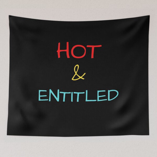 Item preview, Hot and Entitled  designed and sold by 2Cheesy4U.