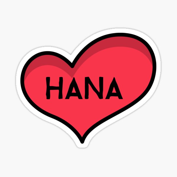 I Love Hana Merch & Gifts for Sale | Redbubble