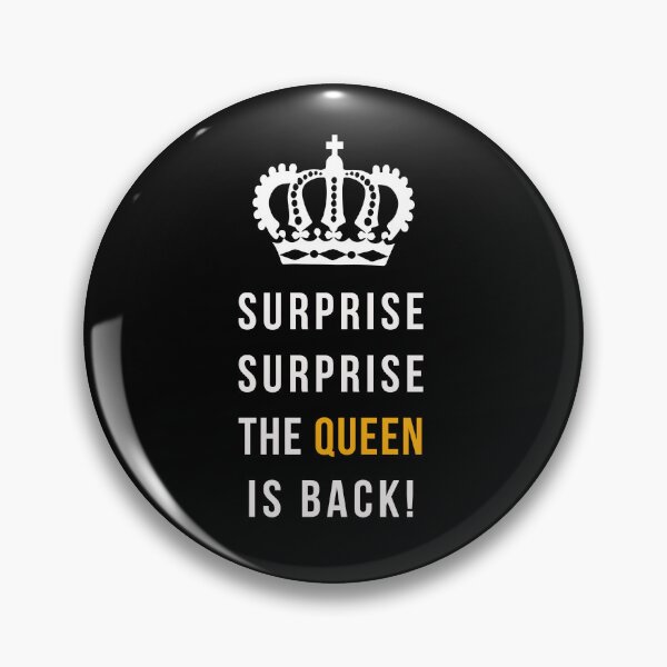 Item preview, Surprise Surprise The Queen is Back designed and sold by poisondesign.