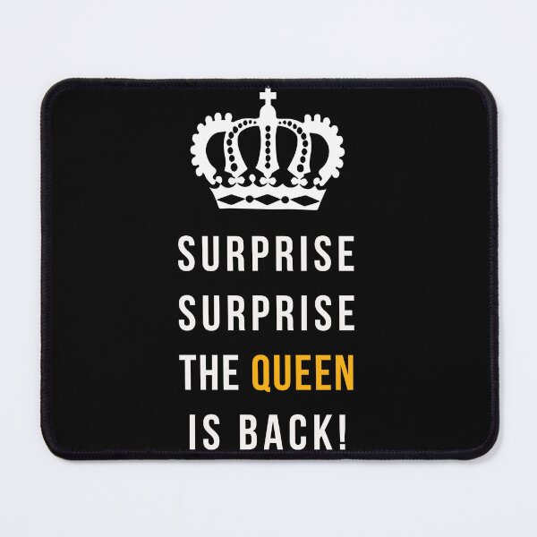 Item preview, Surprise Surprise The Queen is Back designed and sold by poisondesign.