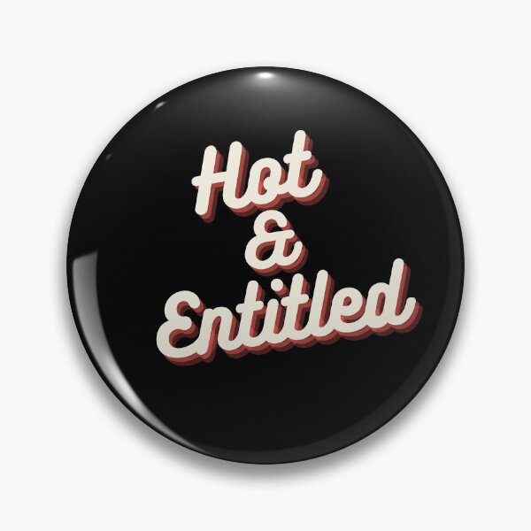 Item preview, Hot and Entitled  designed and sold by 2Cheesy4U.
