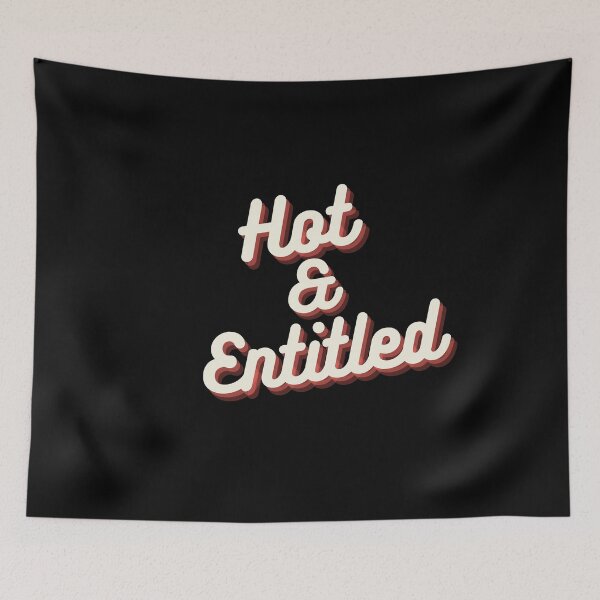 Item preview, Hot and Entitled  designed and sold by 2Cheesy4U.