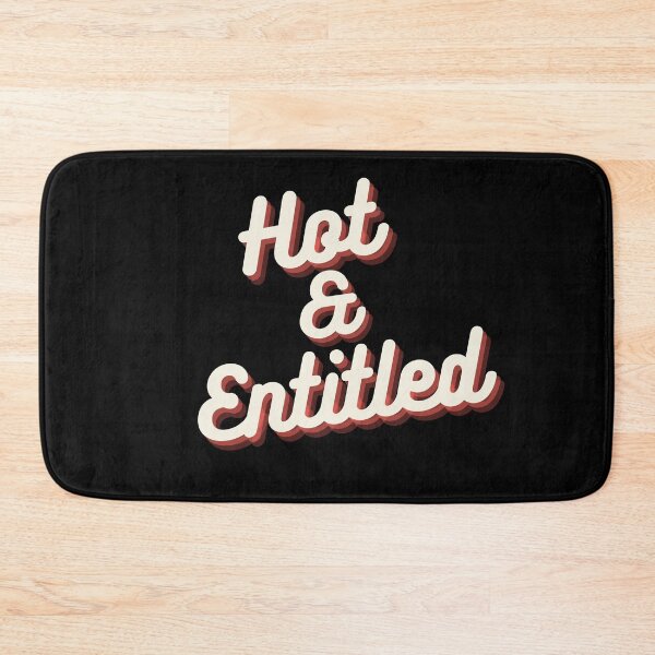 Item preview, Hot and Entitled  designed and sold by 2Cheesy4U.