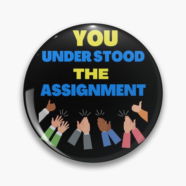 Item preview, YOU UNDERSTOOD THE ASSIGNMENT-BY SAGFABULOUS designed and sold by SagFabulous.