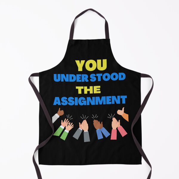 Item preview, YOU UNDERSTOOD THE ASSIGNMENT-BY SAGFABULOUS designed and sold by SagFabulous.
