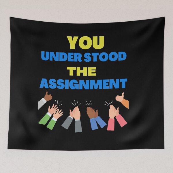 Item preview, YOU UNDERSTOOD THE ASSIGNMENT-BY SAGFABULOUS designed and sold by SagFabulous.