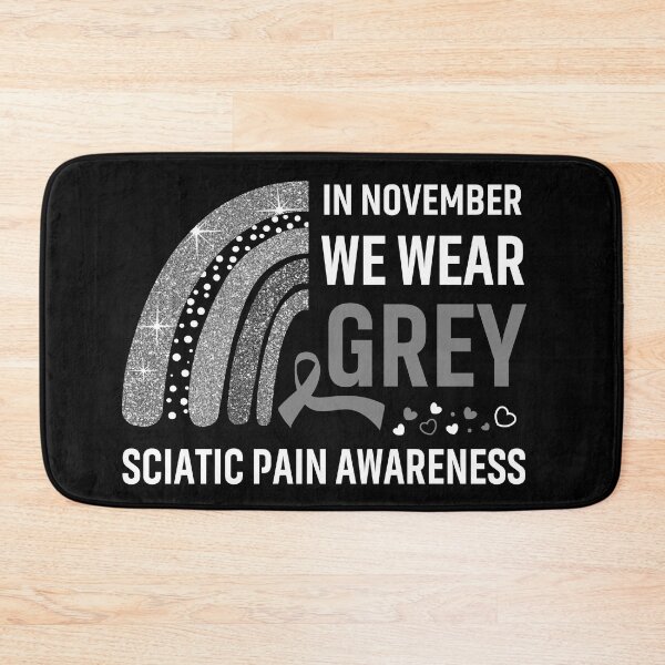 Item preview, In November We Wear Grey Sciatic Pain Awareness designed and sold by Gillosina.