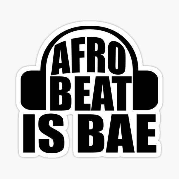 Afrobeat Is BAE Afrobeat Lovers Music Gift Sticker