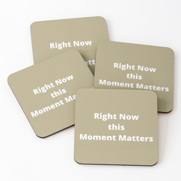 Item preview, Right Now this Moment Matters designed and sold by OldDaysPast.