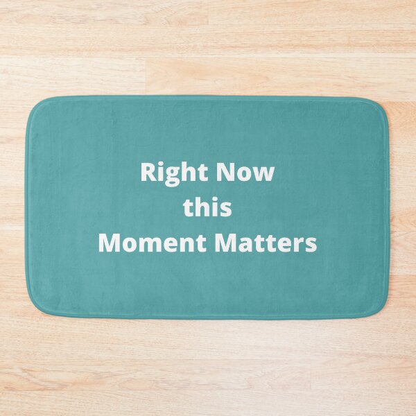 Item preview, Right Now this Moment Matters designed and sold by OldDaysPast.