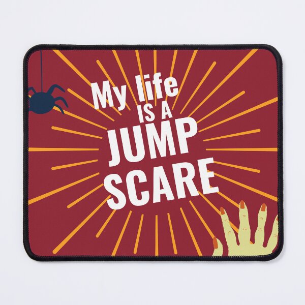 Item preview, My life is a jump scare designed and sold by Colleen Griffith.