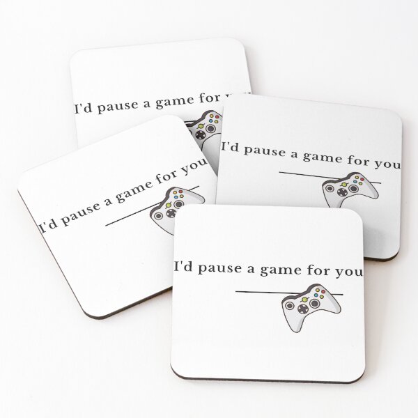Item preview, I'd pause my game for you designed and sold by GamersLands.