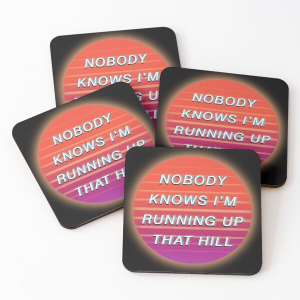 Item preview, Nobody Knows I'm Running Up That Hill designed and sold by tapixt.