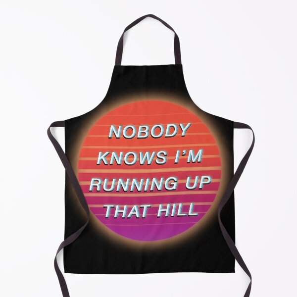 Item preview, Nobody Knows I'm Running Up That Hill designed and sold by tapixt.