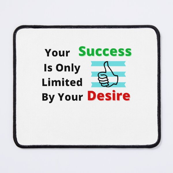 Item preview, Your Success Is Only Limited By Your Desire - Funny and Cute T-Shirts Quotes designed and sold by Designspot2020.