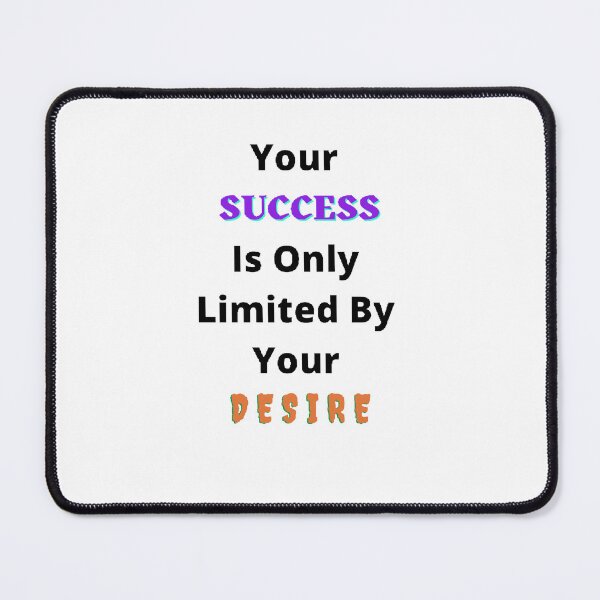 Item preview, Your Success Is Only Limited By Your Desire - Funny and Cute T-Shirts Quotes designed and sold by Designspot2020.