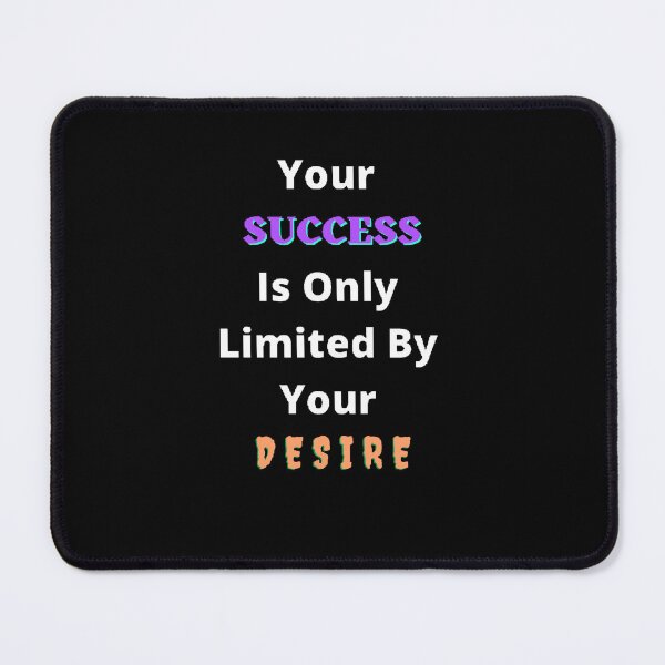 Item preview,  Your Success Is Only Limited By Your Desire - Funny and Cute T-Shirts Quotes designed and sold by Designspot2020.