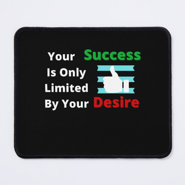 Item preview,  Your Success Is Only Limited By Your Desire - Funny and Cute T-Shirts Quotes designed and sold by Designspot2020.