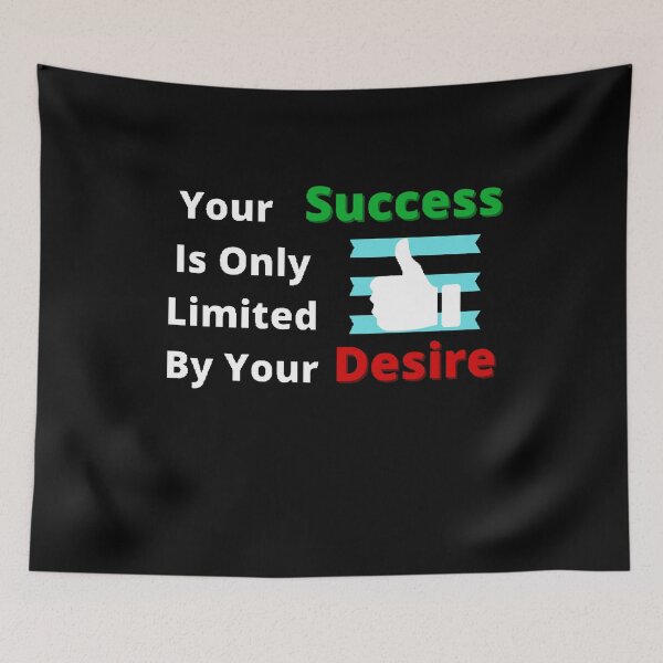 Item preview,  Your Success Is Only Limited By Your Desire - Funny and Cute T-Shirts Quotes designed and sold by Designspot2020.