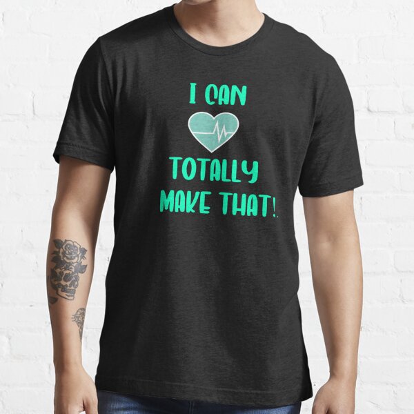 I Can Totally Make That Craft Room Tee Crafter Shirt Crafting Shirt