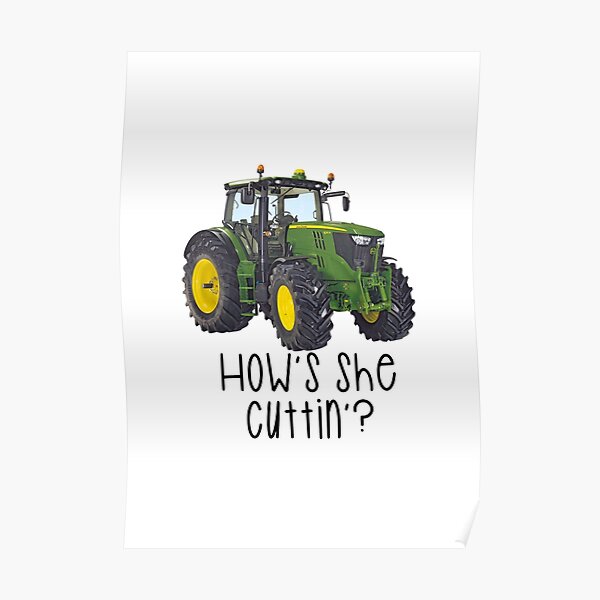 Hows She Cuttin The Farmers Greeting John Deere Poster For Sale By Haiii Designs Redbubble 4342