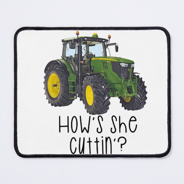 Item preview, How’s she cuttin’? The farmers greeting - John Deere designed and sold by Haiii-Designs.