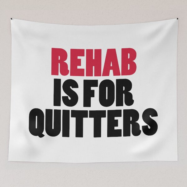 Item preview, Rehab Is For Quitters Funny Quote designed and sold by quarantine81.