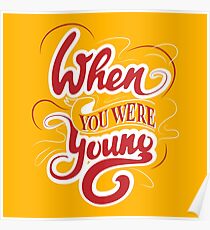 When you were young Poster
