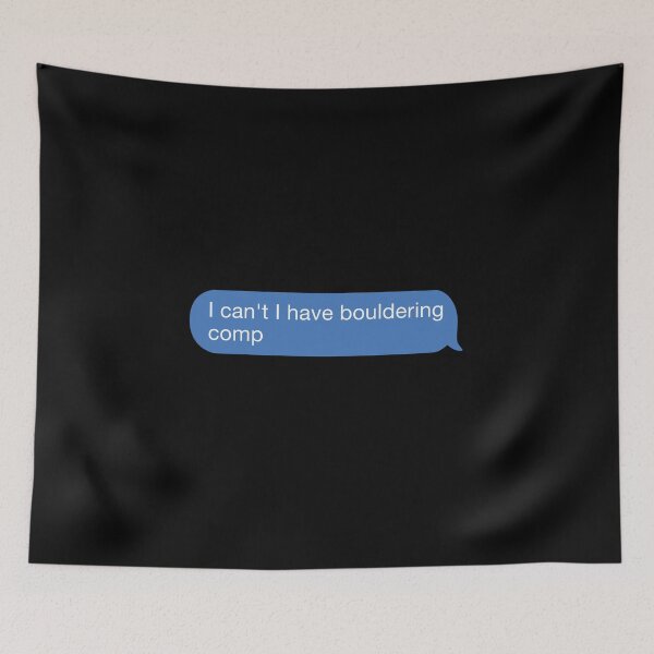 Item preview, I cant I have bouldering comp designed and sold by orlumbuspirate.