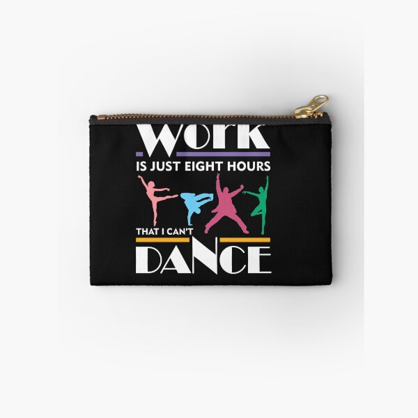 Item preview, Work is Just Eight Hours that I Can't Dance designed and sold by karmcg.