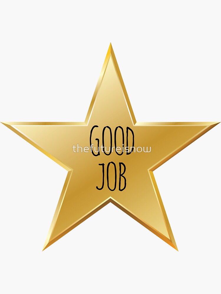 "Good Job Star" Sticker by thefutureisnow Redbubble