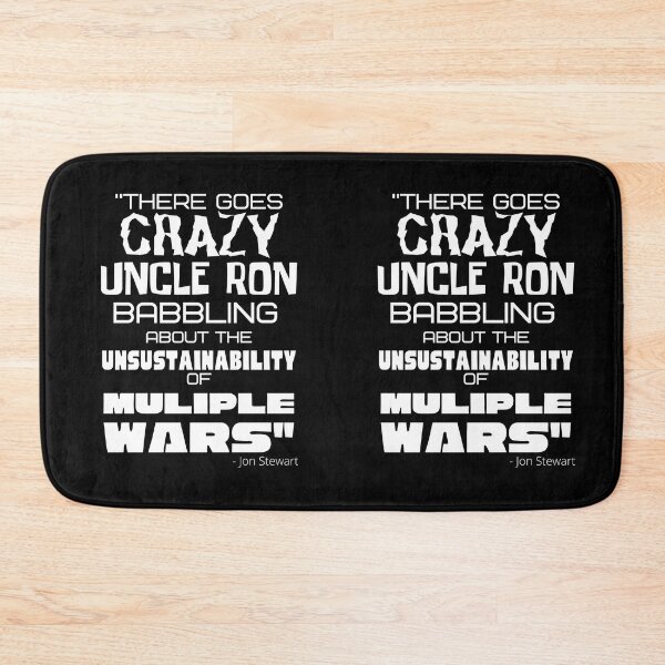 Item preview, "There goes CRAZY UNCLE RON" - Ron Paul - John Stewart quote designed and sold by v3services.