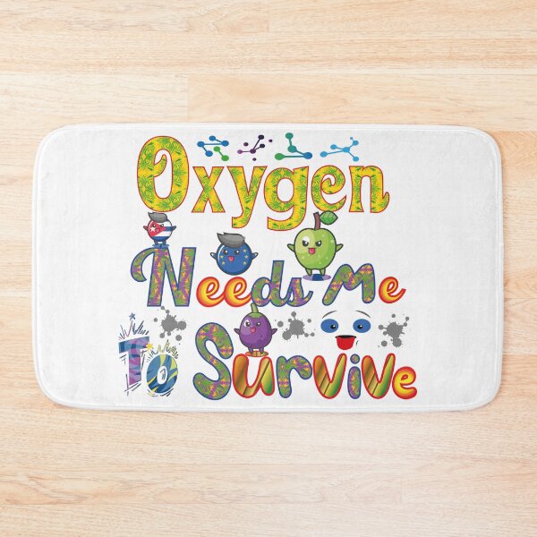 Item preview, oxygen needs me to survive designed and sold by Yassineznaguy.