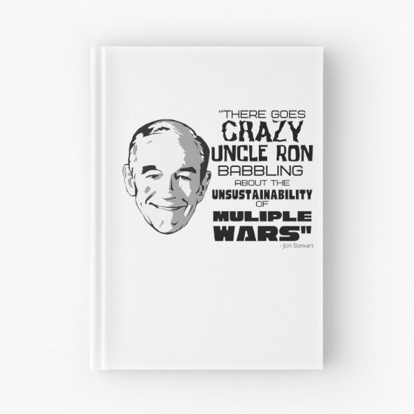 Item preview, "There goes CRAZY UNCLE RON" - Ron Paul - John Stewart quote designed and sold by v3services.