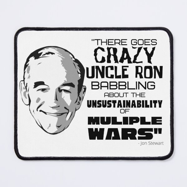 Item preview, "There goes CRAZY UNCLE RON" - Ron Paul - John Stewart quote designed and sold by v3services.