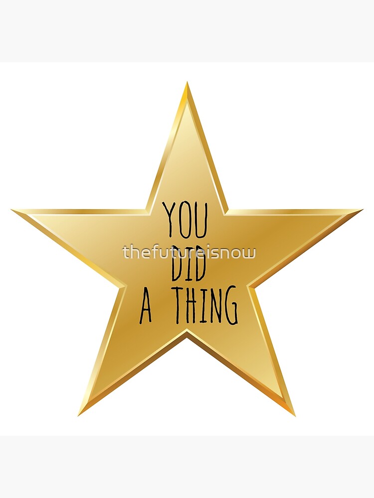 You Sure Did That Thing Gold Star Sticker for Sale by BadgertheBagel