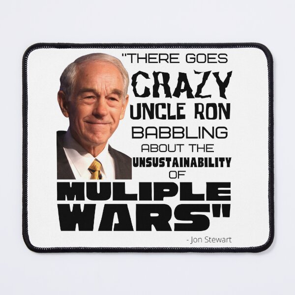 Item preview, "There goes CRAZY UNCLE RON" - Ron Paul - John Stewart quote designed and sold by v3services.