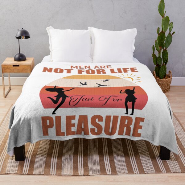 Item preview, Men Are Not For Life Just For Pleasure designed and sold by Kunal Smart.