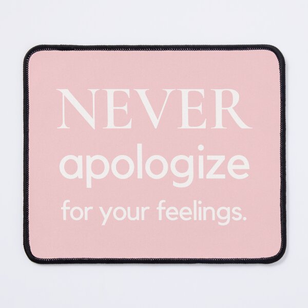 Item preview, Never Apologize For Your Feelings designed and sold by HSPgiftshop.