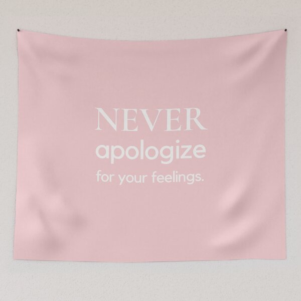 Item preview, Never Apologize For Your Feelings designed and sold by HSPgiftshop.